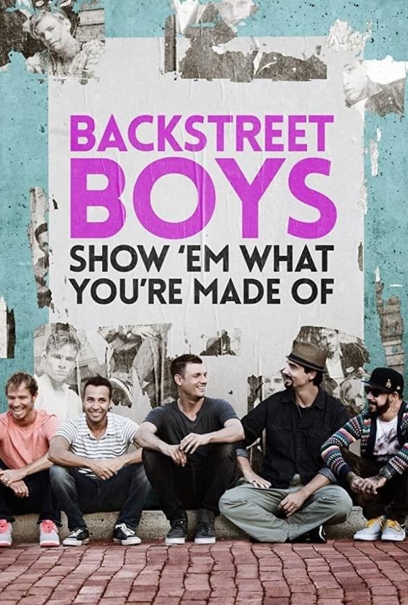 Poster image for BACKSTREET BOYS: SHOW 'EM WHAT YOU'RE MADE OF