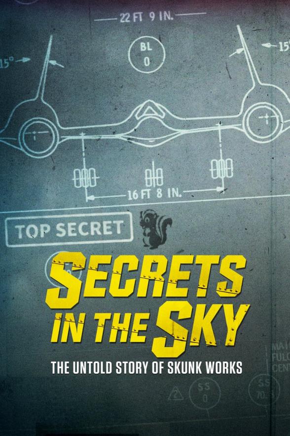 Poster image for SECRETS IN THE SKY: THE UNTOLD STORY OF SKUNK WORKS