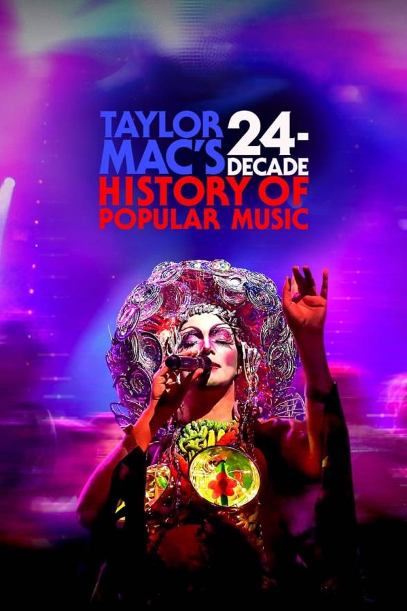 Poster image for Taylor Mac's 24-Decade History of Popular Music